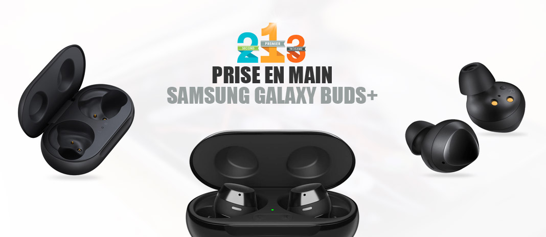 Samsung Galaxy Buds+ : Prise en main et avis