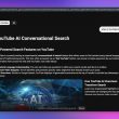 YouTube se transforme en moteur de réponse avec une nouvelle fonctionnalité de recherche conversationnelle
