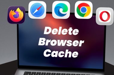Comment vider le cache de votre navigateur dans Chrome, Edge, Firefox, Safari ou Opera